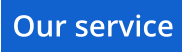 Our service