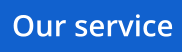 Our service