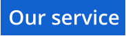 Our service